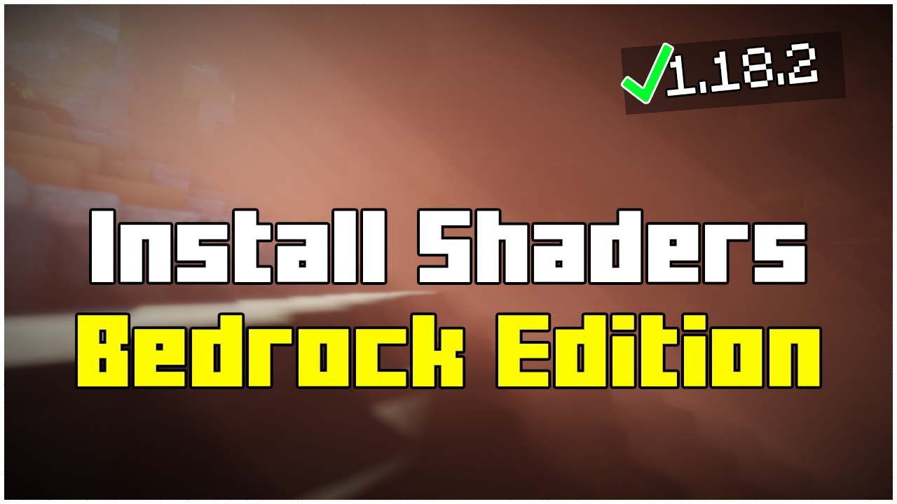  how to install shaders minecraft bedrock edition 1 18 2 2022 