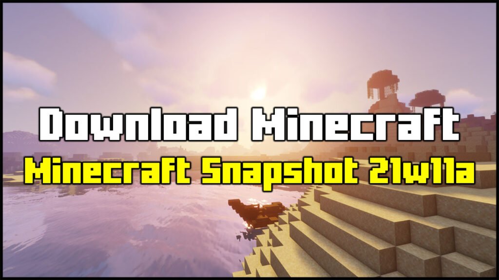 How To Download Minecraft Snapshot 21w11a (2021)