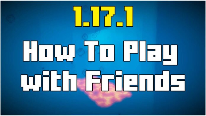How To Join Your Friends Single Player World in Minecraft 1.17.1