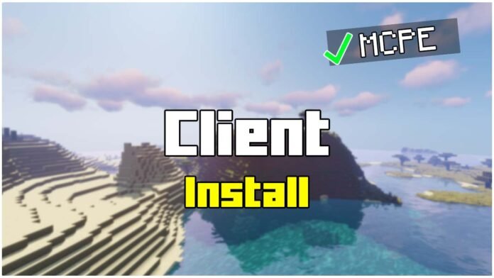 How To Install Mobile Client in MCPE 1.17