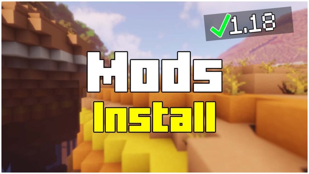 How To Install Mods In Minecraft 1.18